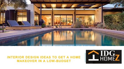 Interior Design Ideas to Get a Home Makeover in a Low-Budget