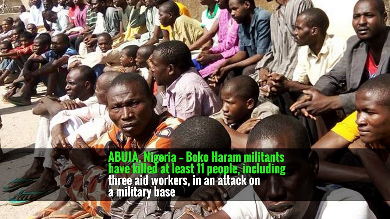 Boko Haram Militants Kill Aid Workers at Military Base in Nigeria