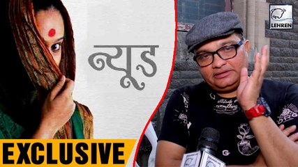 How Ravi Jadhav Came Up With The Idea Of His Upcoming Movie NUDE