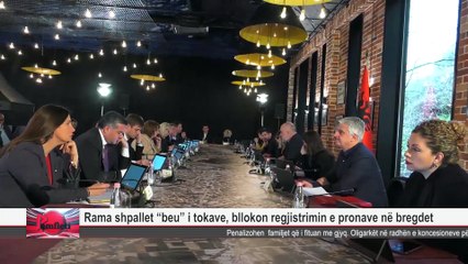 Rama shpallet “beu” i tokave, bllokon regjistrimin e pronave në bregdet