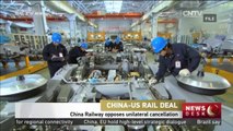China Railway opposes unilateral cancellation of China-US rail deal
