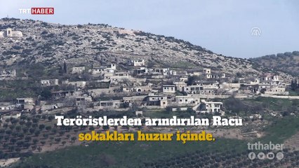 Teröristlerden temizlenen Racu’da huzur hakim