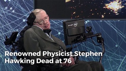 Renowned Physicist Stephen Hawking Dead at 76
