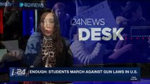 i24NEWS DESK | Enough: students march against gun laws in U.S. | Wednesday, March 14th 2018