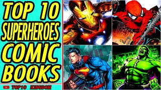 TOP 10 Epic Comic Book Superheroes of All Time