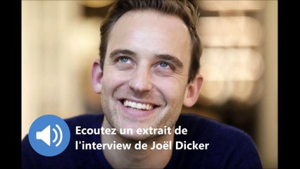 Joël Dicker au Soir: "Dans le roman, tout est possible"