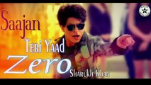 Saajana Teri Yaad - Zero Video Song - Shah Rukh Khan, Katrina Kaif and Anushka Sharma - Red chilli