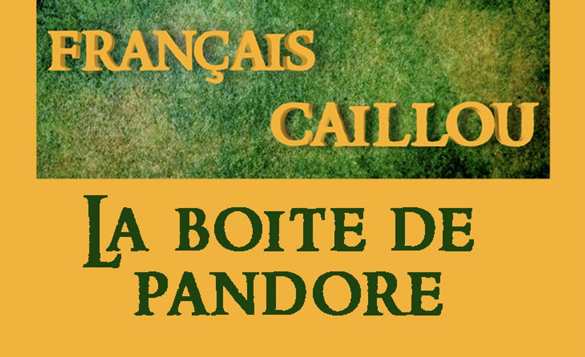 Français caillou/ Définition du jour: "La boîte de pandore"