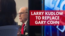 Larry Kudlow will replace Gary Cohn as Trump's top economic adviser