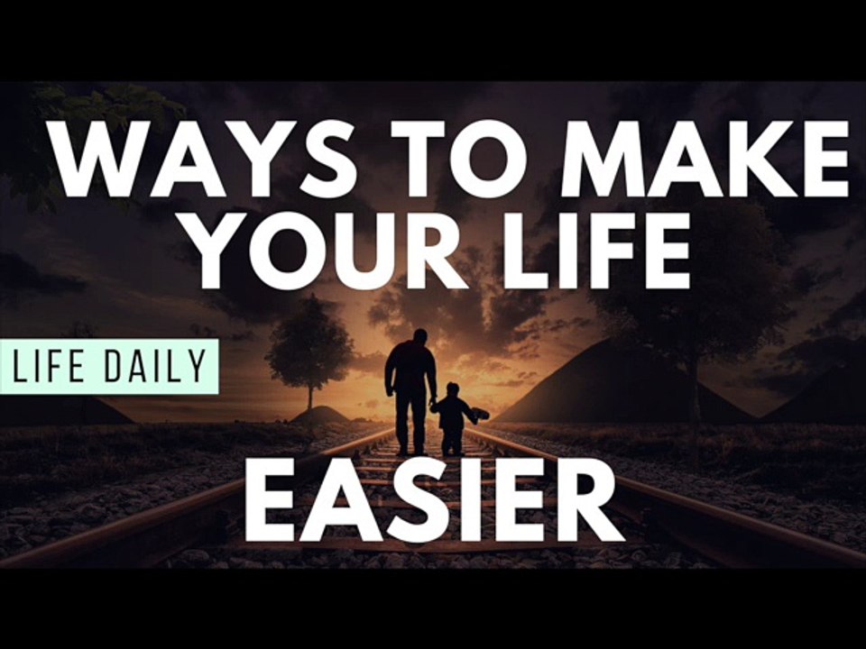 Dr.  Wayne Dyer - Ways to Make Your Life Easier