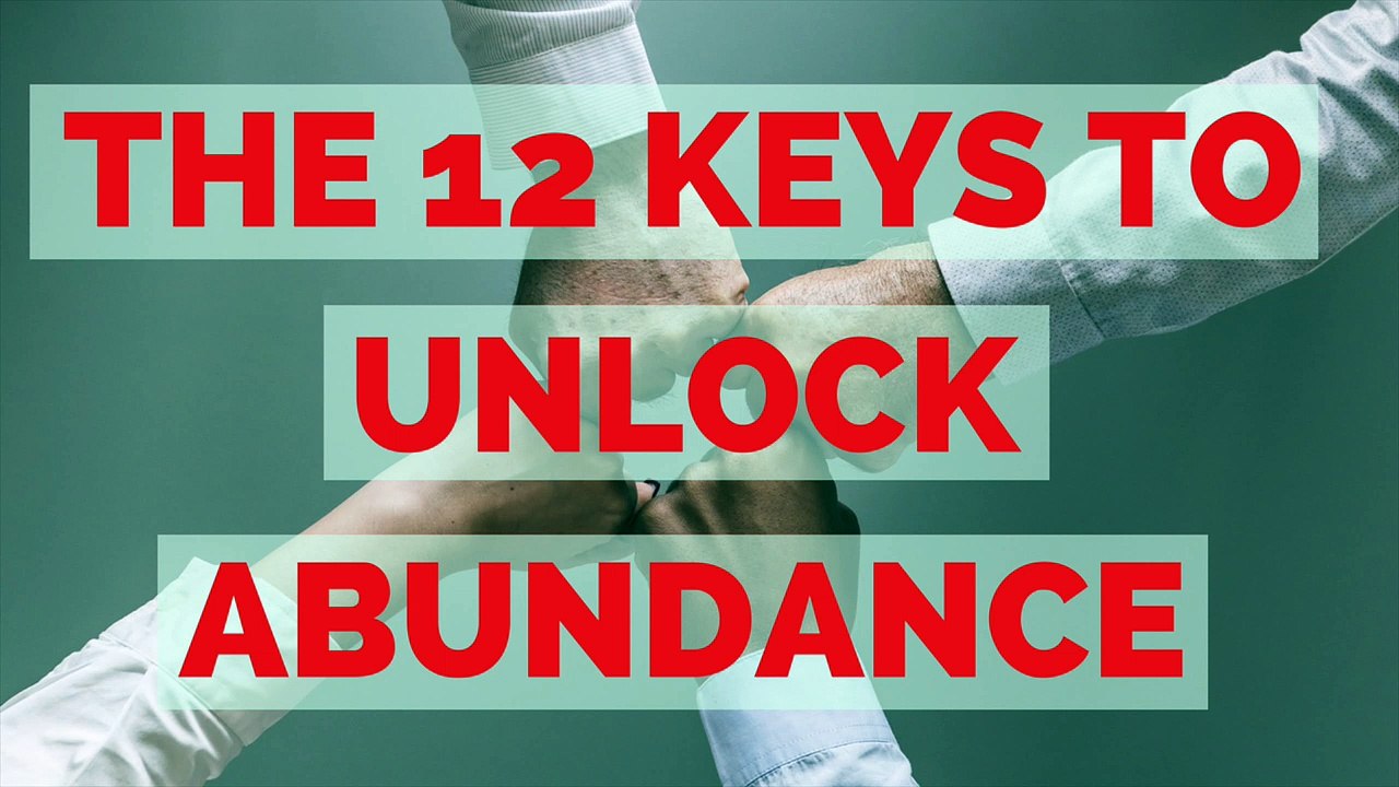 Dr. Wayne Dyer - The 12 Keys to Unlock Abundance.