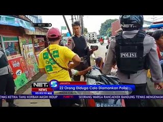 22 Orang Di Duga Calo Di Amankan Polisi NET5