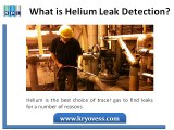 Leak Testing | What Is Helium Leak Detection?  | Helium Leak Testing
