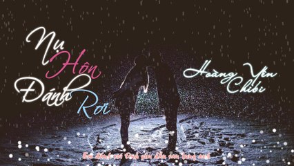 Nụ Hôn Đánh Rơi | Hoàng Yến Chibi | Ost Tháng Năm Rực Rỡ | Lyric Video