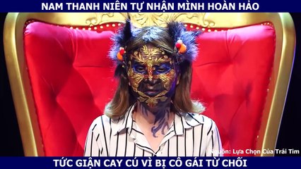 Nam thanh niên tuyên bố "không ai hoàn hảo hơn mình" trên truyền hình nhận phải kết đắng từ cô gái