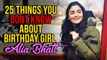 Happy Birthday Alia Bhatt | 25 Lesser Known Facts Of ALIA BHATT | Birthday Special