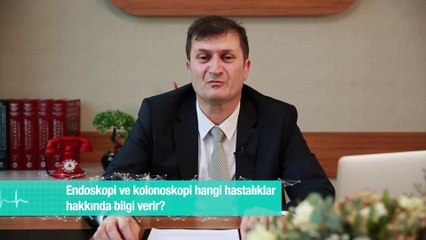 Endoskopi ve kolonoskopi hangi hastalıklar hakkında bilgi verir?