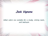 Josh Vignona - What colors are suitable for a study, sitting room, and bedroom