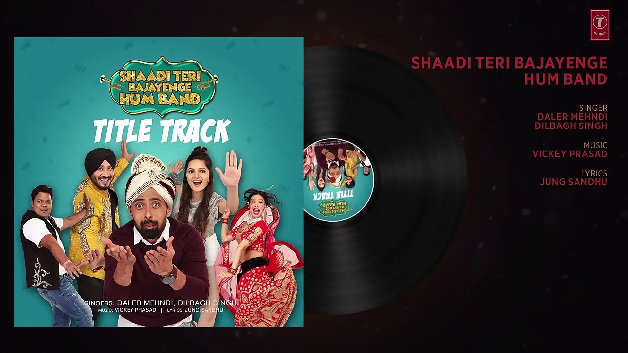Full Audio _ Shaadi Teri Bajayenge Hum Band Title Song _ Daler Mehndi Dilbagh Singh