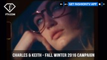 Charles & Keith - Fall Winter 2016 Campaign | FashionTV | FTV