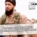 Le djihadiste français Maxime Hauchard, considéré comme un des bourreaux de Daesh, est mort