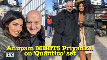 Anupam MEETS Priyanka on 'Quantico' set