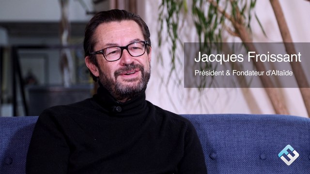 Interview de Jacques Froissant, fondateur d’Altaïde