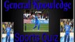 General Knowledge Sports Quiz - 1