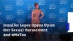 Jennifer Lopez Opens Up on Her Sexual Harassment and #MeToo