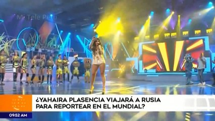 YAHAIRA PLASENCIA LE MANDA CHIQUITA A MELISSA KLUG POR SU VIAJE A RUSIA[VIDEO]