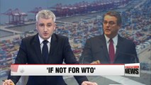 WTO Director-General says world would already be in trade war if not for WTO's leadership