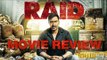 Ajay Devgn's Raid MOVIE REVIEW By Bharathi Pradhan | Ileana D'Cruz | LehrenTV