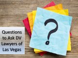 Questions to Ask DV Lawyers of Las Vegas