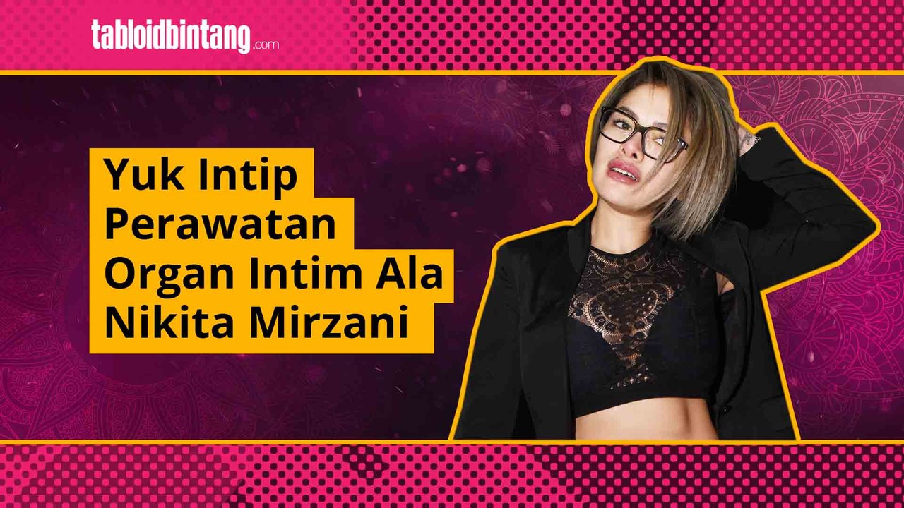 Sssttt, Begini Cara Nikita Mirzani Menjaga Kesehatan Organ Intimnya