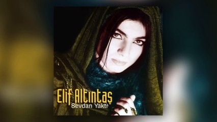 Elif Altıntaş - Sevdan Yaktı (Full Albüm)