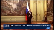 i24NEWS DESK | UK-Russia diplomatic crisis escalates | Friday, March 16th 2018