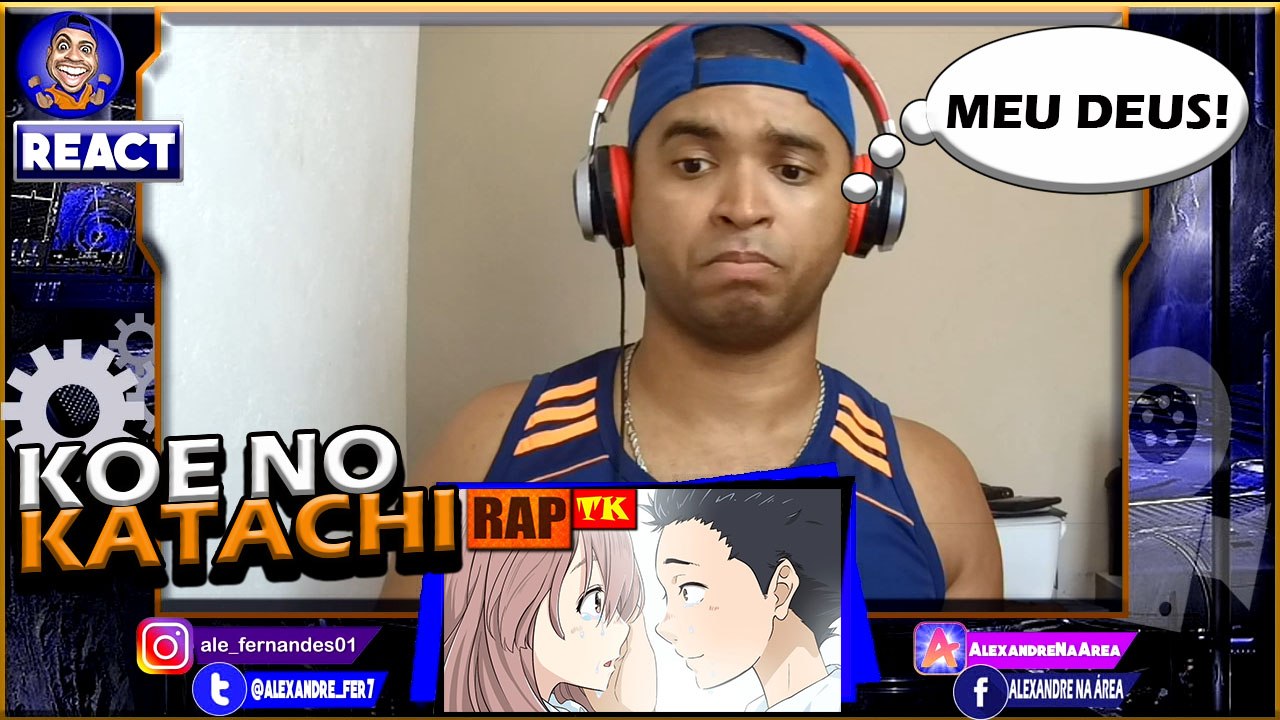 REACT | Rap do Koe no Katachi (Ishida Shouya) // Uma Voz Silenciosa // TK RAPS