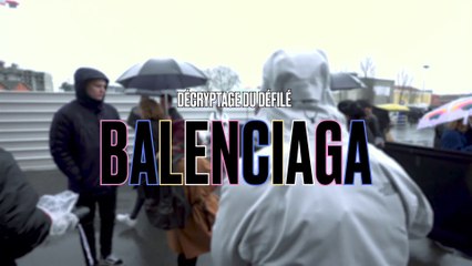 AH LA MODE : Décryptage du défilé Balenciaga