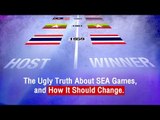 The ugly truth about SEA games, and How It Should Change.
