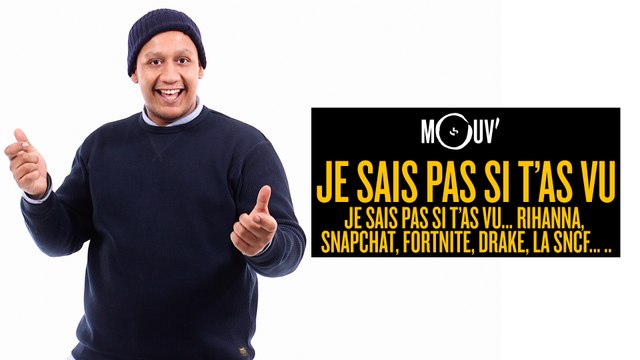 Je sais pas si t’as vu... Rihanna, Snapchat, Fortnite, Drake, la SNCF... #JSPSTV