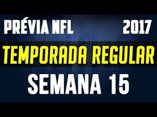 Prévia Temporada NFL 2017/2018 - Semana 15