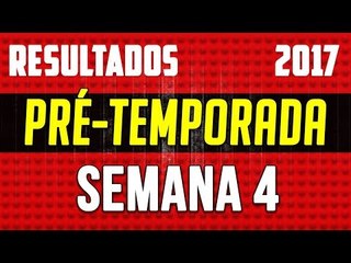 Resultados Pré-Temporada NFL 2017/2018 - Semana 4 - A TEMPORADA VAI COMEÇAR!