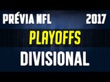 Prévia Temporada NFL 2017/2018 - Rodada Divisional - ÚLTIMOS 8 TIMES!