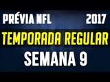 Prévia Temporada NFL 2017/2018 - Semana 9