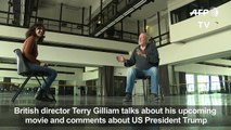 Terry Gilliam talks about his new movie and Trump