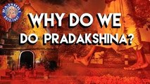 Do You Know? - Why Do We Do Pradakshina? | Interesting Facts & Importance About Pradakshina