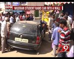 Bengaluru, Nigerian student rams car into a wall-NEWS9