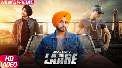 Laare (Full Video) _ Amar Sidhu Ft. Roach Killa _ Latest Punjabi Song 2018