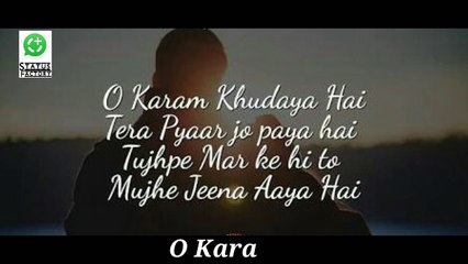 New whatsapp status ( O karam khudaya Hai )