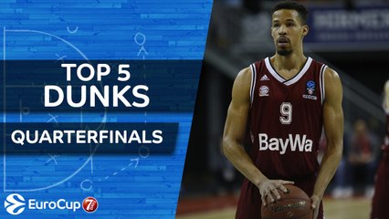 7DAYS EuroCup, Top 5 Dunks of the Quarterfinals